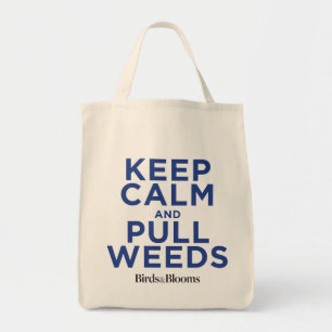 Keep Calm and Pull Weeds Tote Bag