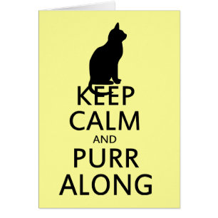 Keep Calm and PURR Along