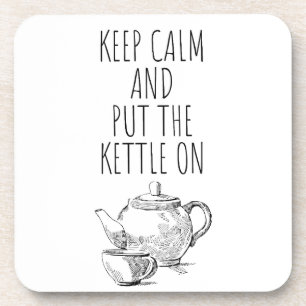 keep calm and put the kettle on - something elegan coaster