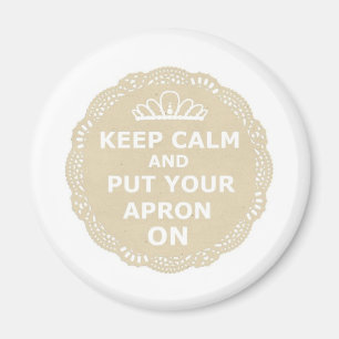 Keep Calm and Put Your Apron On Magnet