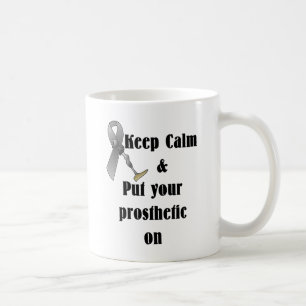 Keep Calm and Put your Prosthetic On Coffee Mug