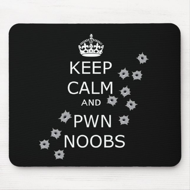 keep calm and pwn noobs mouse pad (Front)