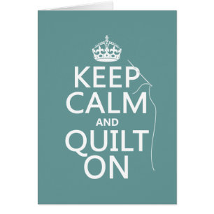 Keep Calm and Quilt On - available in all colours
