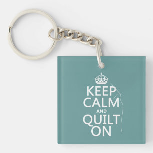 Keep Calm and Quilt On - available in all colours Keychain