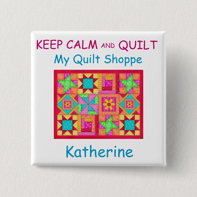 Keep Calm and Quilt Patchwork Quilt Name Badge 2 Inch Square Button (Front)