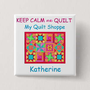 Keep Calm and Quilt Patchwork Quilt Name Badge 2 Inch Square Button