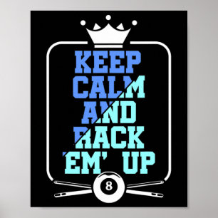 Keep Calm And Rack em Up Billiards Cue Eight Ll Po Poster