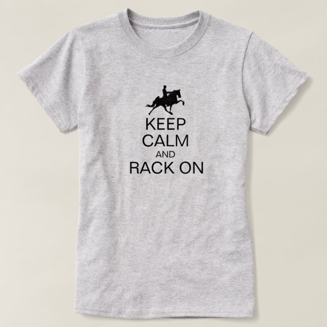 Keep Calm and Rack On Funny Saddle Seat Rider T-Shirt (Design Front)
