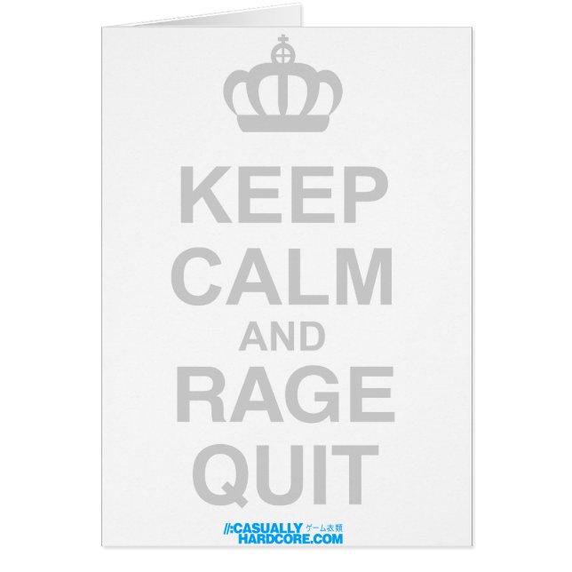 Keep Calm And Rage Quit (Front)