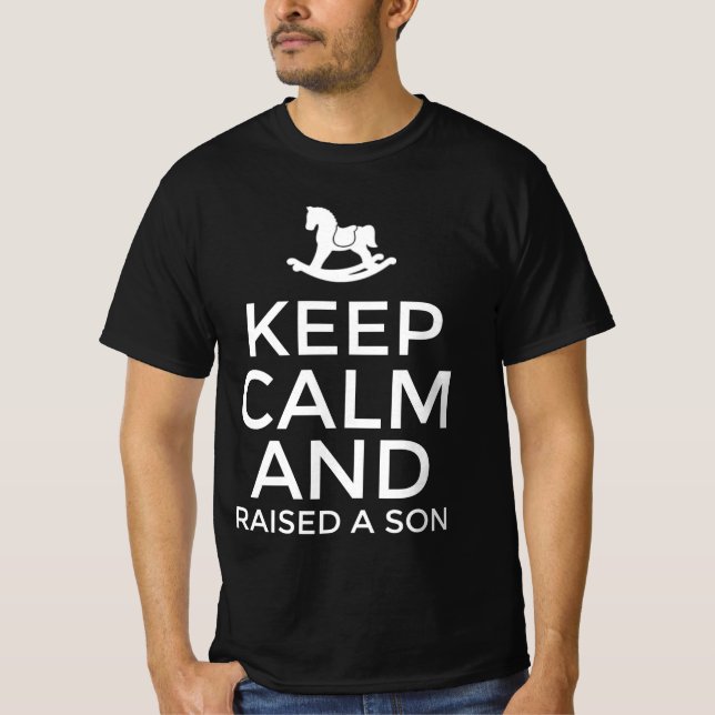 Keep calm and raised a son T-Shirt (Front)