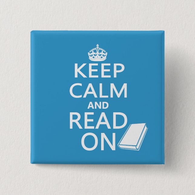 Keep Calm and Read On 2 Inch Square Button (Front)