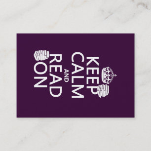 Keep Calm and Read On (in any colour) Business Card