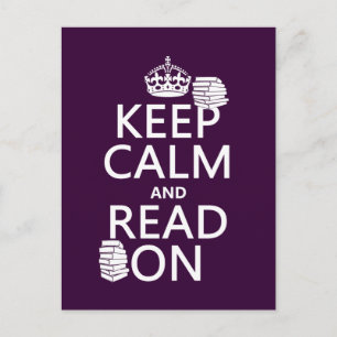 Keep Calm and Read On (in any colour) Postcard