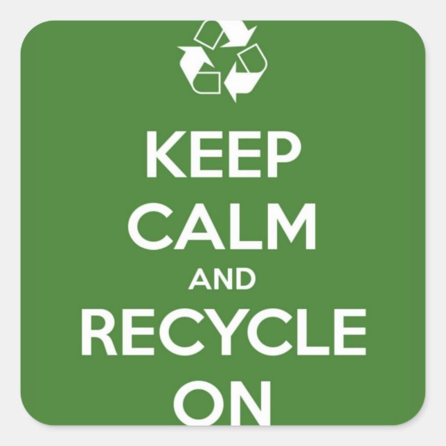 Keep Calm and Recycle On Green Square Sticker (Front)
