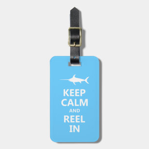 Keep Calm and Reel In Luggage Tag