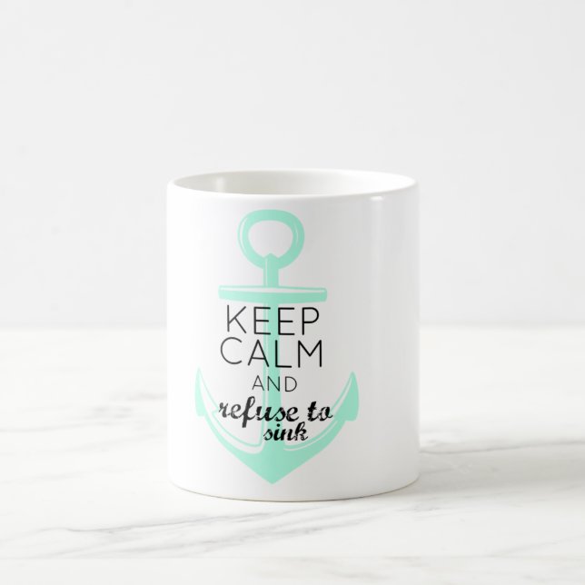 Keep Calm and Refuse to Sink Coffee Mug (Center)