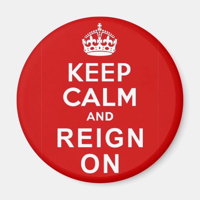 Keep Calm and Reign On Diamond Jubilee Gifts Magnet (Front)