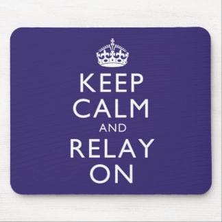 Keep Calm and Relay On Mousepad