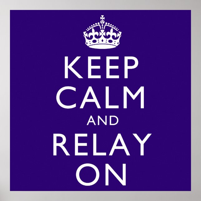 Keep Calm and Relay On Poster (Front)