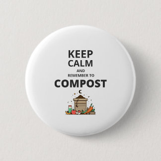 Keep calm and remember to compost  2 inch round button