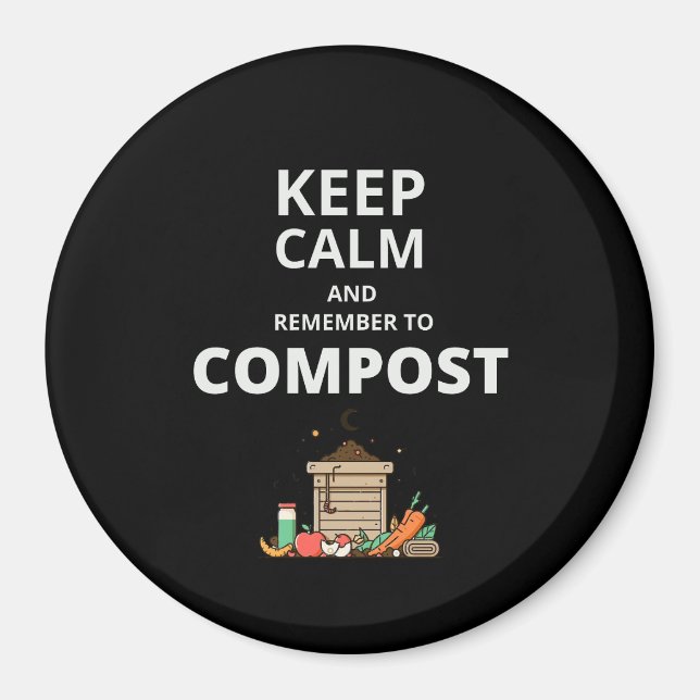 Keep calm and remember to compost magnet (Front)