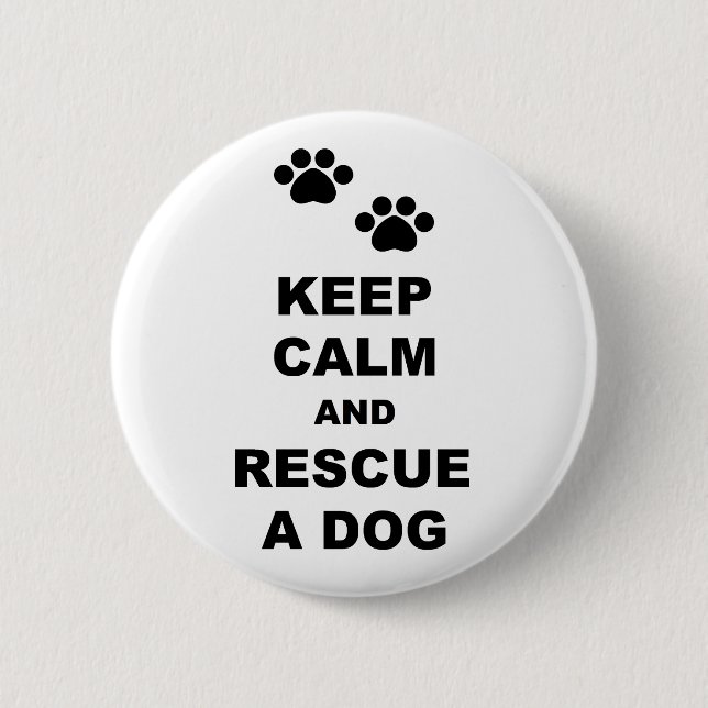 Keep Calm and Rescue A Dog 2 Inch Round Button (Front)