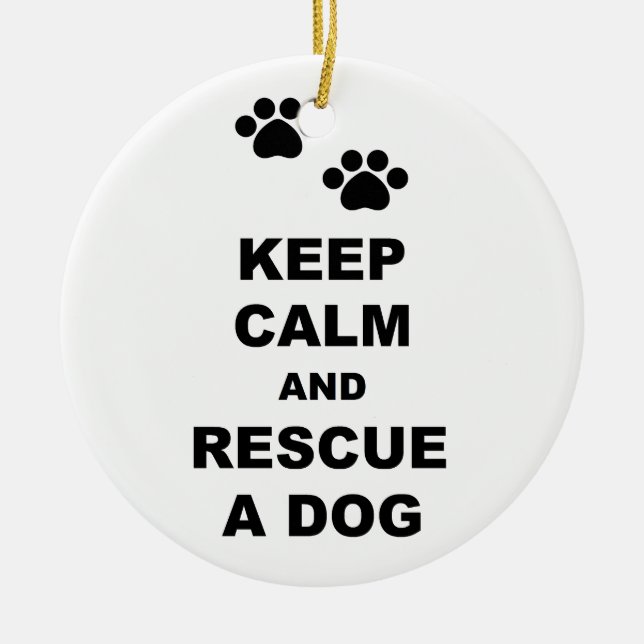 Keep Calm and Rescue A Dog Ceramic Ornament (Front)