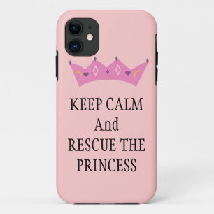 Keep Calm and Rescue the Princess iPhone 11 Case
