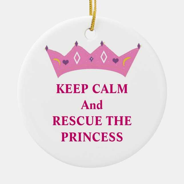 Keep Calm and Rescue the Princess Ceramic Ornament (Front)