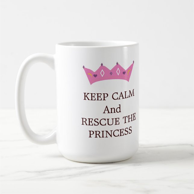 Keep Calm and Rescue the Princess Coffee Mug (Left)