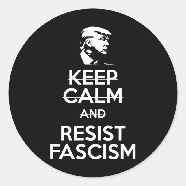 Keep Calm And Resist Fascism Anti-trump Tee  Classic Round Sticker (Front)