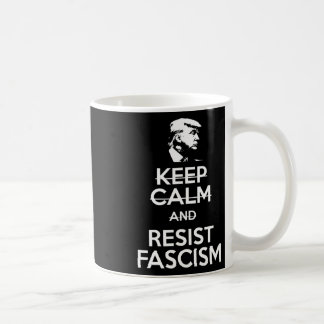 Keep Calm And Resist Fascism Anti-trump Tee  Coffee Mug