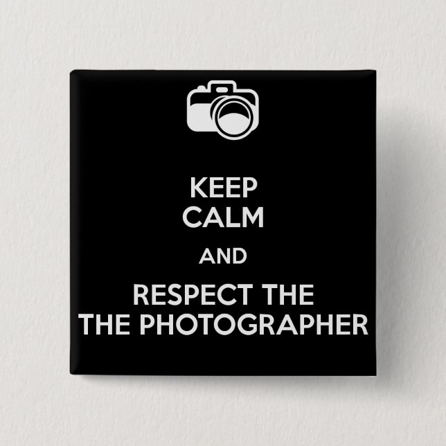 Keep calm and respect the photographer 2 inch square button (Front)