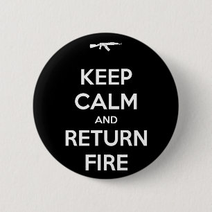 Keep Calm and Return Fire 2 Inch Round Button