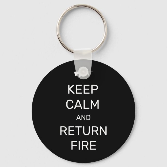 Keep Calm and Return Fire Keychain (Front)