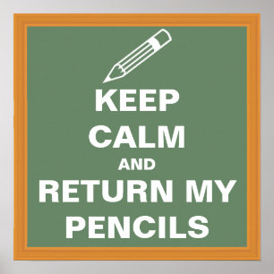 Keep Calm and Return My Pencils Poster