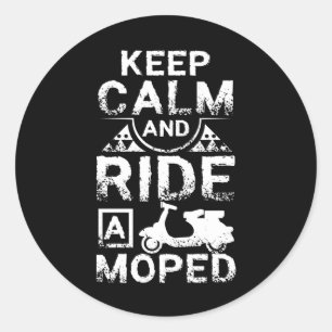 Keep Calm And Ride A Moped Classic Round Sticker