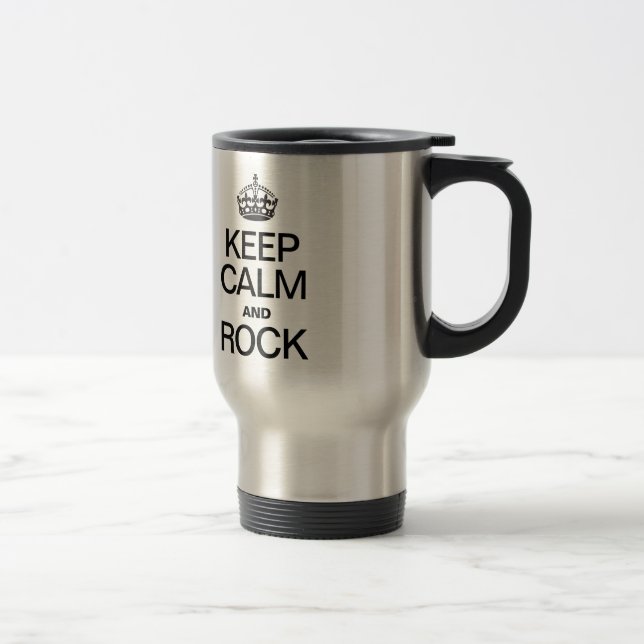 KEEP CALM AND ROCK TRAVEL MUG (Right)