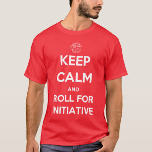 Keep Calm and Roll for Initiative T-Shirt