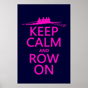 Keep Calm and Row On (choose any color) Poster