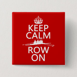 Keep Calm and Row On (choose any colour) 2 Inch Square Button