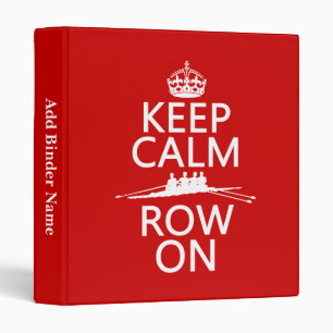Keep Calm and Row On (choose any colour) Binder