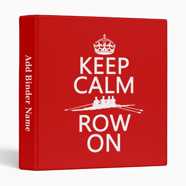 Keep Calm and Row On (choose any colour) Binder (Front/Spine)