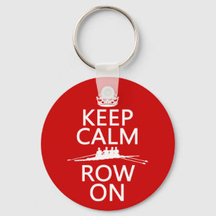 Keep Calm and Row On (choose any colour) Keychain