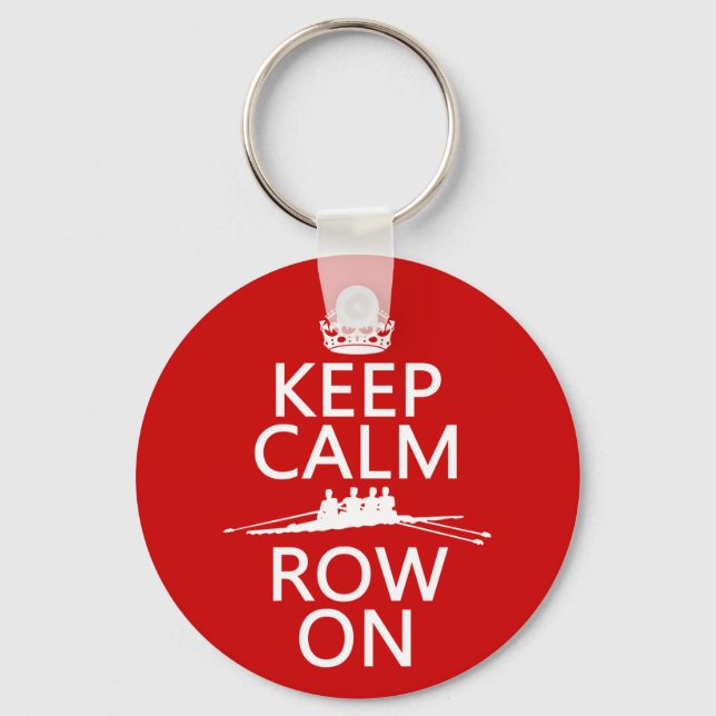 Keep Calm and Row On (choose any colour) Keychain (Front)