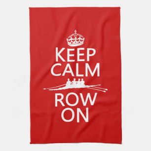 Keep Calm and Row On (choose any colour) Kitchen Towel