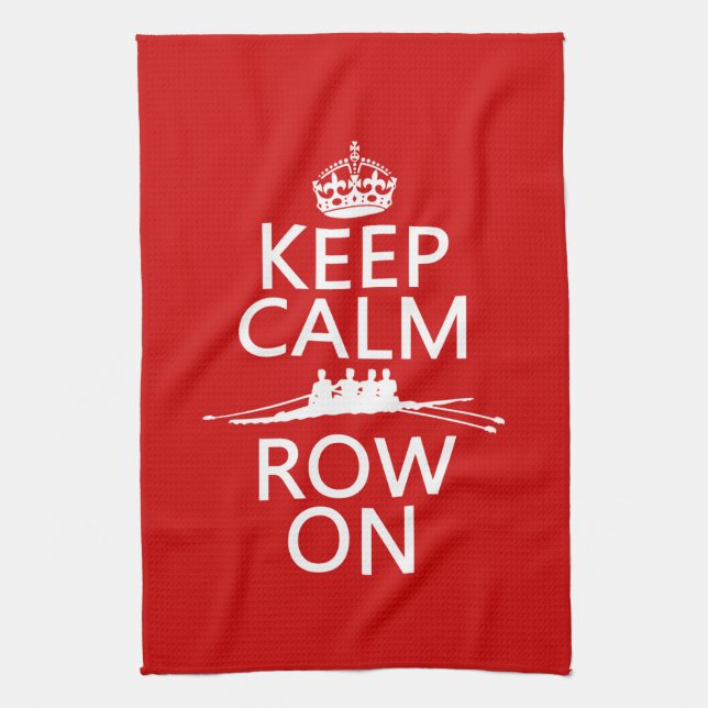 Keep Calm and Row On (choose any colour) Kitchen Towel (Vertical)