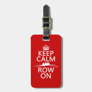 Keep Calm and Row On (choose any colour) Luggage Tag