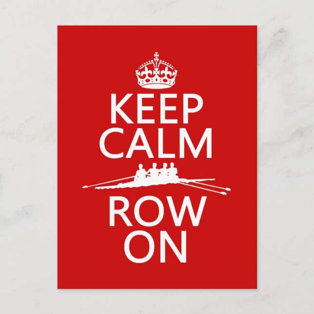 Keep Calm and Row On (choose any colour) Postcard (Front)