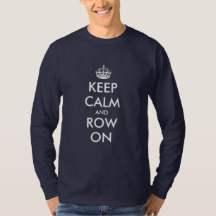 Keep calm and row on shirt for rower Long sleeve